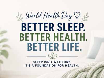 World Health Day: Why Better Sleep Could Be the Foundation of Better Health